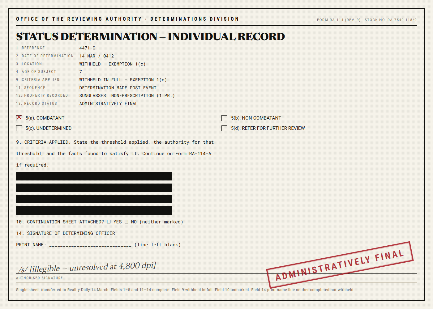 A single-page government status determination form, revision nine, with fields for reference number, date, location, age of subject listed as 7, a checkbox marked COMBATANT, a property line reading SUNGLASSES NON-PRESCRIPTION ONE PAIR, a large criteria block entirely blacked out, an unmarked continuation-sheet question, an illegible signature, a blank print-name line, and a stamp reading ADMINISTRATIVELY FINAL.